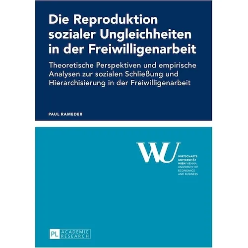 Peter Lang Die Reproduktion sozialer Ungleichheiten in der Freiwilligenarbeit (Deutsch, Paul Rameder, 2015) (7051740)