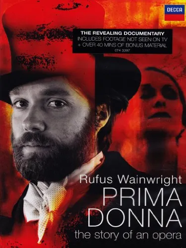 Rufus Wainwright - Prima Donna/The Story of an Opera