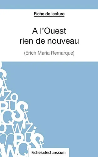 A l'Ouest rien de nouveau d'Erich Maria Remarque (Fiche de lecture): Analyse complète de l'oeuvre