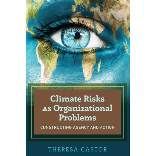 Peter Lang Climate Risks as Organizational Problems (Englisch, Theresa Castor, 2018) (56021246)