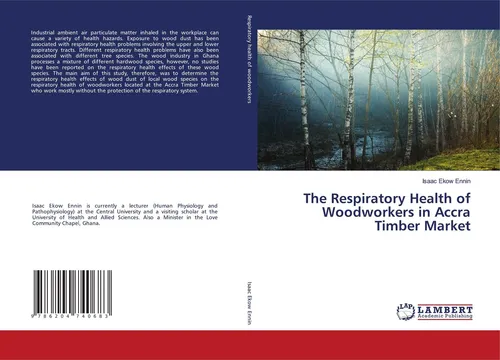 The Respiratory Health of Woodworkers in Accra Timber Market Isaac Ekow Ennin