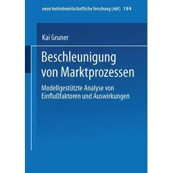 Beschleunigung von Marktprozessen von Kai Gruner / Gabler Verlag / Taschenbuch
