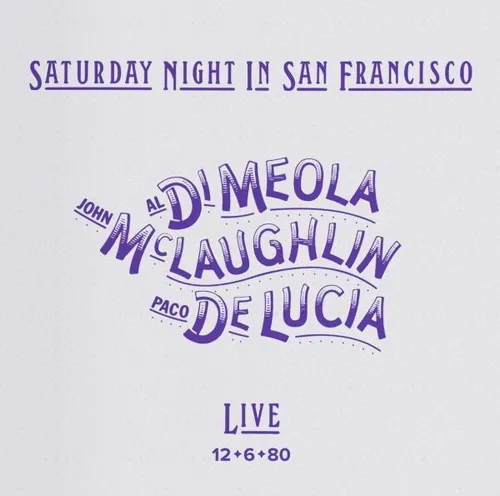 IMPEX | Al Di Meola, McLaughlin & De Lucia Saturday Night In San Francisco SACD