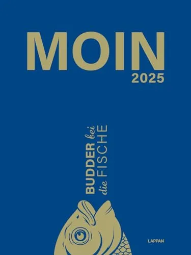 MOIN Wandkalender 2025 - Budder bei die Fische: Norddeutsche-Sprüche-Kalender im Hochformat mit Feiertagen, edler Goldfolie und Spiralbindung