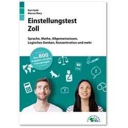 Einstellungstest Zoll: Fit für den Eignungstest im Auswahlverfahren | Sprache, Mathe, Allgemeinwissen, Logik und mehr | Über 800 Aufgaben mit allen ... | Über 800 Aufgaben mit allen Lösungswegen