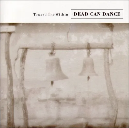 Dead Can Dance / Towards The Within (Remastered)