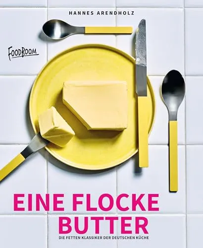 Eine Flocke Butter: Das Grundkochbuch für Hausmannskost - Allgemeine Kochbücher, entdecke über 100 alltagstaugliche Rezepte von TV-Koch Hannes Arendholz für ehrliche Küche mit Gelinggarantie – perfekt für die ganze Familie!
