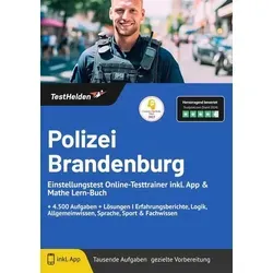 Polizei Brandenburg Einstellungstest Online-Testtrainer inkl. App & Mathe Lern-Buch I + 4.500 Aufgaben + Lösungen I Erfahrungsberichte, Logik, Allgemeinwissen, Sprache, Sport & Fachwissen