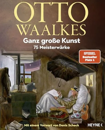 Ganz große Kunst: 75 Meisterwerke - Humoristische Sammlung mit einem Vorwort von Denis Scheck, die Kunst auf unterhaltsame Weise präsentiert und zum Schmunzeln einlädt.