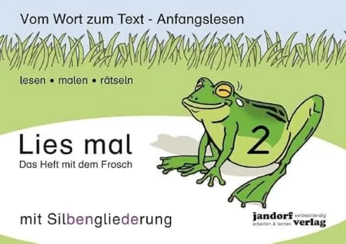 Lies mal 2 (mit Silbengliederung) - Das Heft mit dem Frosch: Vom Wort zum Text - Anfangslesen