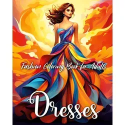 Fashion Dresses Coloring Book for Adults von Ariana Raisa / Blurb / Taschenbuch