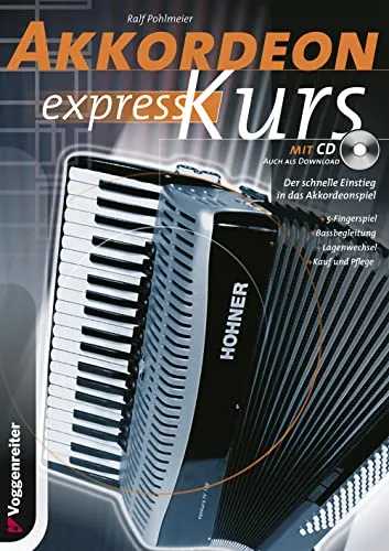 Akkordeon-Express-Kurs: Alles über Kauf und Pflege - Unterrichtsvorbereitung mit Baßbegleitung und über 30 Songs auf CD. Ideal für Einsteiger und Fortgeschrittene!