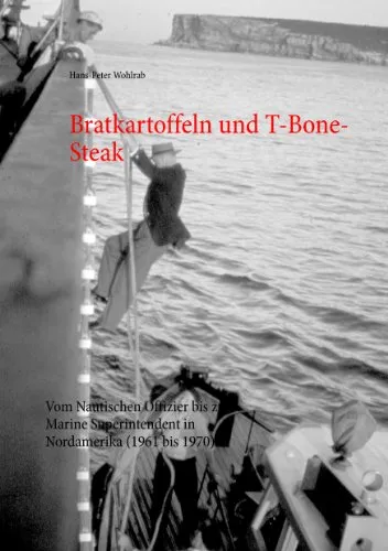 Bratkartoffeln und T-Bone-Steak: Vom Nautischen Offizier bis zum Marine Superintendent in Nordamerika (1961 bis 1970)