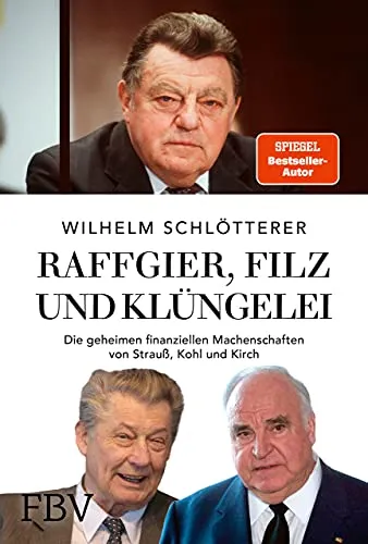 Raffgier, Filz und Klüngelei: Die geheimen finanziellen Machenschaften von Strauß, Kohl und Kirch - Soziologie-Referenz, enthüllt die verborgenen finanziellen Netzwerke und Machtspiele der deutschen Politik.