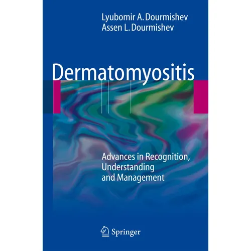 Springer Dermatomyositis (Lyubomir A. Dourmishev, Assen Lyubenov Dourmishev, 2010) (55396127)