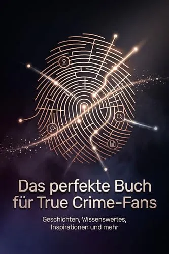 Das perfekte Buch für True Crime-Fans: Geschichten, Wissenswertes, Inspirationen und mehr