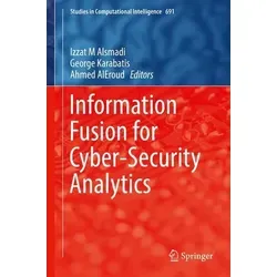 Information Fusion for Cyber-Security Analytics - Erforschen Sie die neuesten Ansätze in der Informationsfusion für Cyber-Security-Analysen. Ideal für Fachleute und Studierende der Computerintelligenz. Vertiefen Sie Ihr Wissen in einem zukunftsorientierten Bereich.
