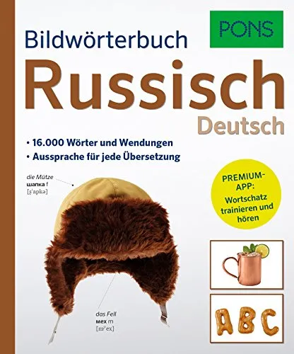 PONS Bildwörterbuch Russisch: 16.000 Wörter und Wendungen. Mit Premiumapp!: 16.000 Wörter und Wendungen. Aussprache für jede Übersetzung. Mit Premiumapp: Wortschatz trainieren und hören