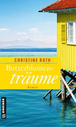 Butterblumenträume: Bodensee-Roman (Frauenromane im GMEINER-Verlag) (Maja Winter)