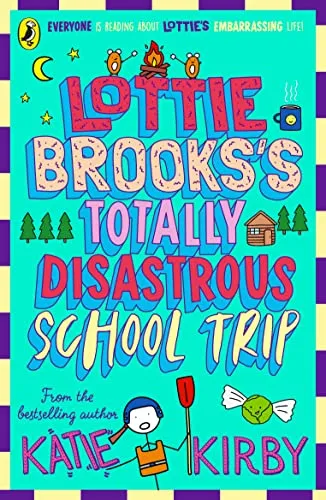 The Lottie Brooks's Totally Disastrous School-Trip: The fourth hilarious diary in the bestselling series (Lottie Brooks, 4)
