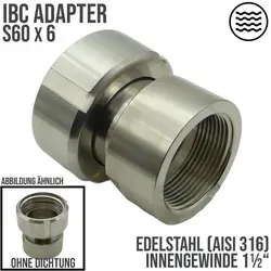 S60 x 6 IBC Adapter mit Innengewinde IG 1 1/2 Edelstahl AISI 316 Container Fass..."