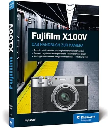 Fujifilm X100V: Praxiswissen und Expertentipps für Ihre Fotografie - Fotografie Ausrüstung mit praxisnahen Tipps und Expertenerfahrungen für optimale Bildergebnisse mit der Fujifilm X100V.