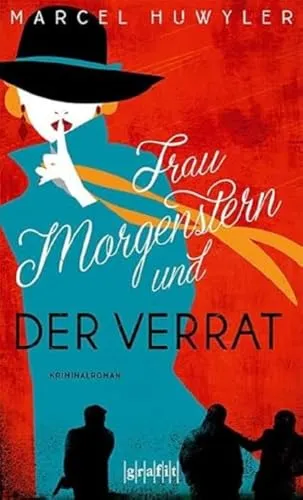 Frau Morgenstern und der Verrat: Kriminalroman