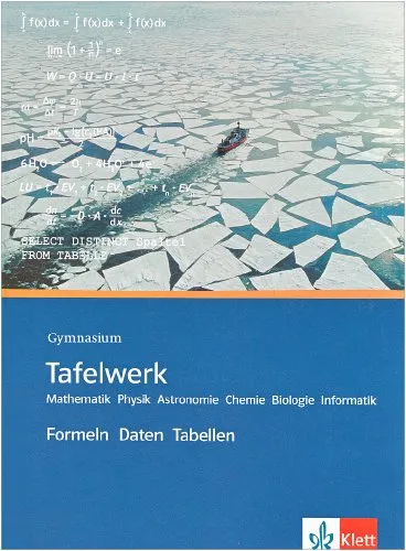 Tafelwerk Mathematik, Physik, Astronomie, Chemie, Biologie, Informatik - Umfassende Formelsammlung für Klassen 8-13 mit wichtigen Daten und Tabellen für alle naturwissenschaftlichen Fächer im handlichen, festen Einband.
