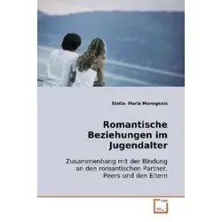 VDM Romantische Beziehungen im Jugendalter von Stella-Maria Monogenis - Fachbuch über die Dynamik von Beziehungen im Jugendalter, ideal für Psychologiestudenten und Interessierte an Jugendforschung.