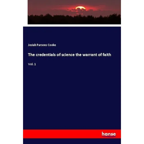 Hansebooks The credentials of science the warrant of faith (Deutsch, Josiah Parsons Cooke, 2018) (56015342)