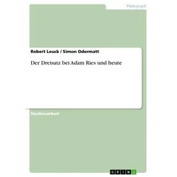 Der Dreisatz bei Adam Ries und heute von Robert Leuck/ Simon Odermatt / GRIN Verlag / Taschenbuch