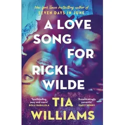 A Love Song for Ricki Wilde: the epic new romance from the author of Seven Days in June