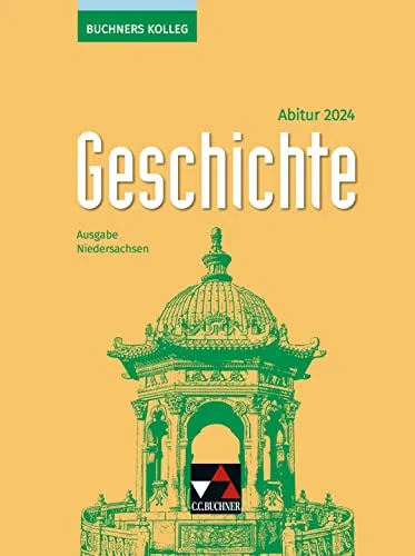 Buchners Kolleg Geschichte – Neue Ausgabe Niedersachsen - Lehrbuch für Geschichte Europas, speziell für das Abitur 2024 in Niedersachsen. Ideal zur optimalen Vorbereitung auf Prüfungen.
