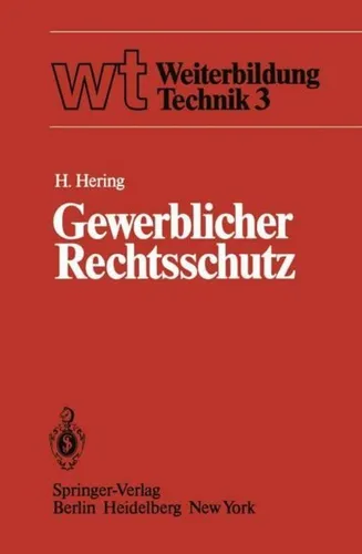 Gewerblicher Rechtsschutz von H. Hering - Taschenbuch über Patent, Gebrauchsmuster und Geschmacksmuster. Ideal für Jurastudenten und Fachleute im Wirtschaftsrecht.