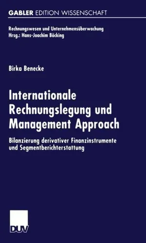 Internationale Rechnungslegung und Management Approach von Birka Benecke - Taschenbuch zur Bilanzierung und Segmentberichterstattung, ideal für Studierende und Fachleute im Bereich Wirtschaft und Management.