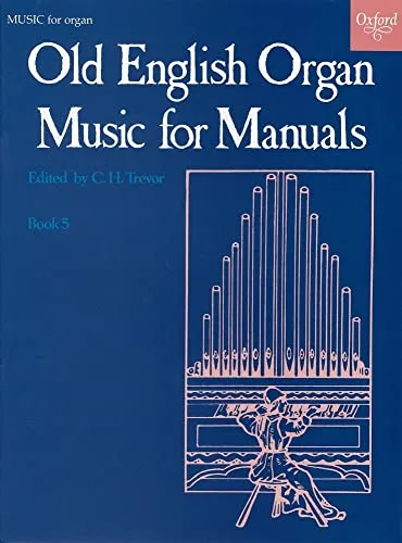 Old English Organ Music for Manuals Book 5 von C. H. Trevor - Notenbuch für Orgel, ideal für klassische Musikliebhaber und zur Verbesserung der Spieltechnik, 24 Seiten im handlichen Format.