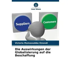 Unser Wissen Die Auswirkungen der Globalisierung auf die Beschaffung (Deutsch, Victoria Mumassabba Omondi, 2024) (57040382)