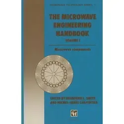 The Microwave Engineering Handbook - Microwave Components - Umfassendes Nachschlagewerk für Mikrowellenengineering, ideal für Fachleute und Studierende der Elektrotechnik.