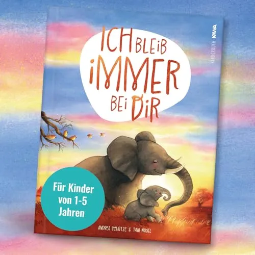 Ich bleib immer bei dir: Liebevolles Kinder-Buch für Kinder von 1-5 Jahren I von Andrea Schütze und Tina Nagel I Hardcover I 40 Seiten I Illustriert: Ein wunderschönes Bilderbuch über die Liebe
