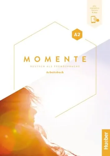 Momente A2: Deutsch als Fremdsprache - Arbeitsbuch mit interaktiven Inhalten - Deutsch als Fremdsprache, interaktive Version für effektives Lernen und praxisnahe Übungen.