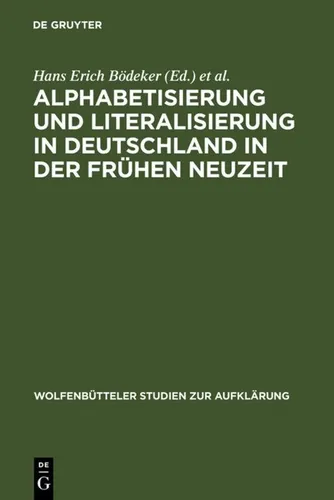 Alphabetisierung und Literalisierung in Deutschland in der Frühen Neuzeit - Lehrbuch über die Entwicklung der Alphabetisierung in Deutschland (1650-1850), 372 Seiten gebunden, ideal für Studierende der Geisteswissenschaften.