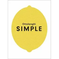Ottolenghi SIMPLE Anglais - 130 kreative Gerichte, einfach zuzubereiten mit beeindruckender Fotografie für jeden Kochstil