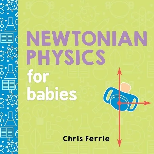 Chris Ferrie Newtonian Physics for Babies (Kartonbuch) (US IMPORT)