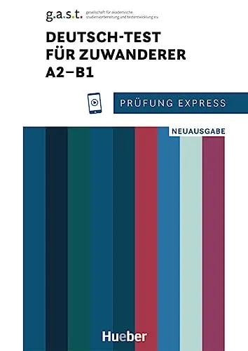 Prüfung Express – Deutsch-Test für Zuwanderer A2–B1: Neuausgabe - Übungsbuch für Deutsch als Zweitsprache mit Online-Audios. Ideal zur gezielten Vorbereitung auf den Deutsch-Test für Zuwanderer.