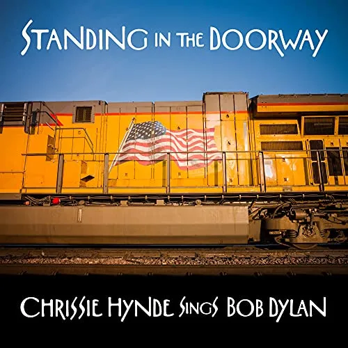 Standing in the Doorway: Chrissie Hynde Sings Dylan