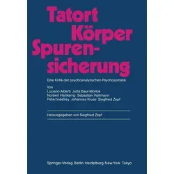 Tatort Körper - Spurensicherung von Luciano Alberti/ Jutta Baur-Morlok/ Ekkehard Gattig/ Norbert Hartkamp/ Sebastian Hartmann / Springer Berlin Heidel