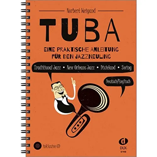 Tuba: Eine praktische Anleitung für den Jazzneuling - Musikbuch für Jazzanfänger, bietet einfache Erklärungen und praxisnahe Tipps für den Einstieg in die Jazzmusik auf der Tuba.