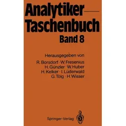 Analytiker-Taschenbuch von Rolf Borsdorf/ Wilhelm Fresenius/ Helmut Günzler/ Walter Huber/ Hans Kelker / Springer Berlin Heidelberg / Taschenbuch