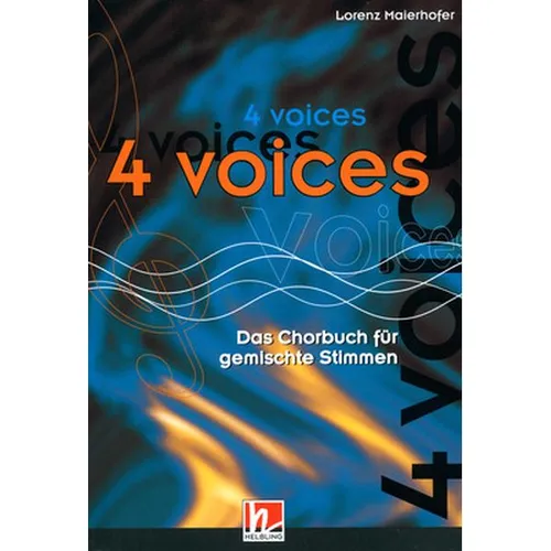 Voices - Das Chorbuch für gemischte Stimmen (SATB) 4 - Noten für gemischten Chor mit 200 abwechslungsreichen Stücken, ideal für Chöre und Musikliebhaber, herausgegeben von Lorenz Maierhofer.