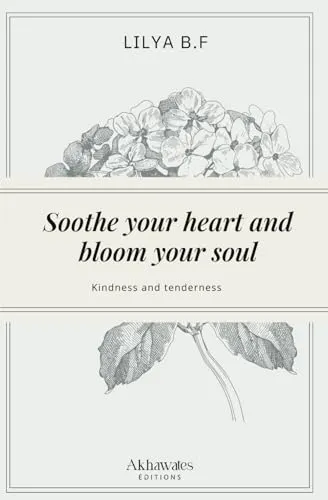 Soothe your heart and bloom your soul: Kindness and tenderness